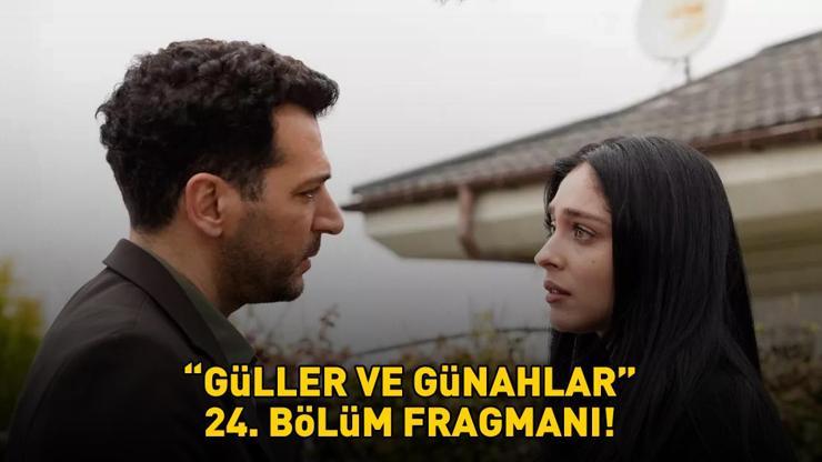 GÜLLER VE GÜNAHLAR 24. BÖLÜM FRAGMANI İZLE KANAL D | Murat Yıldırım ve Cemre Baysel'li Güller ve Günahlar 24. bölüm fragmanı yayınlandı mı?