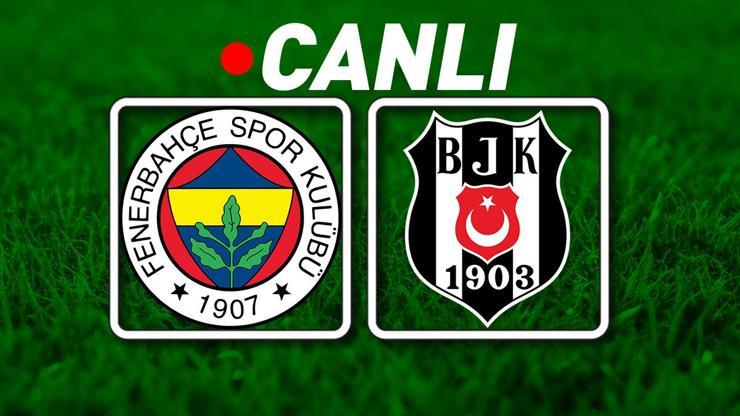 Fenerbahçe – Beşiktaş Derbisine Doğru | Canlı gelişmeler, muhtemel 11'ler