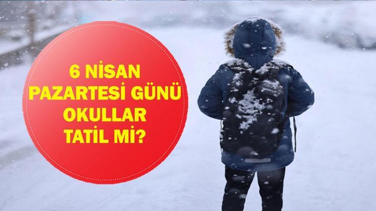 6 NİSAN OKULLAR TATİL Mİ? Yarın (6 Nisan Pazartesi) Okul Var Mı? Gözler Valilik Açıklamalarında