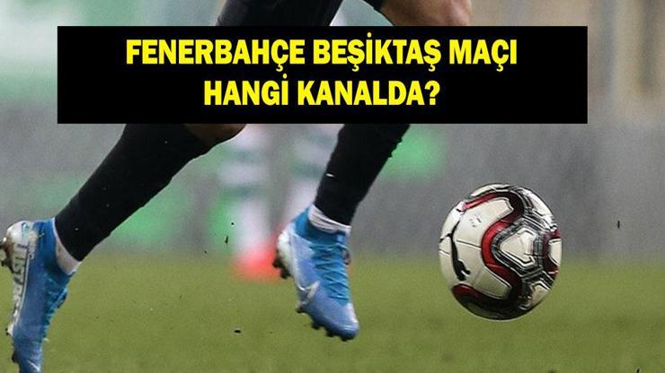 FENERBAHÇE BEŞİKTAŞ MAÇI HANGİ KANALDA? Fenerbahçe Beşiktaş maçının ilk 11'leri belli oldu!