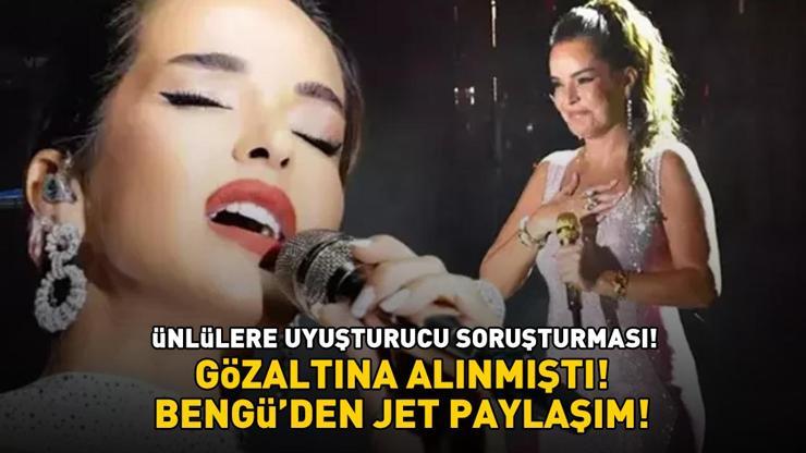Ünlülere uyuşturucu soruşturması! Gözaltına alınmıştı! Bengü'den jet paylaşım!