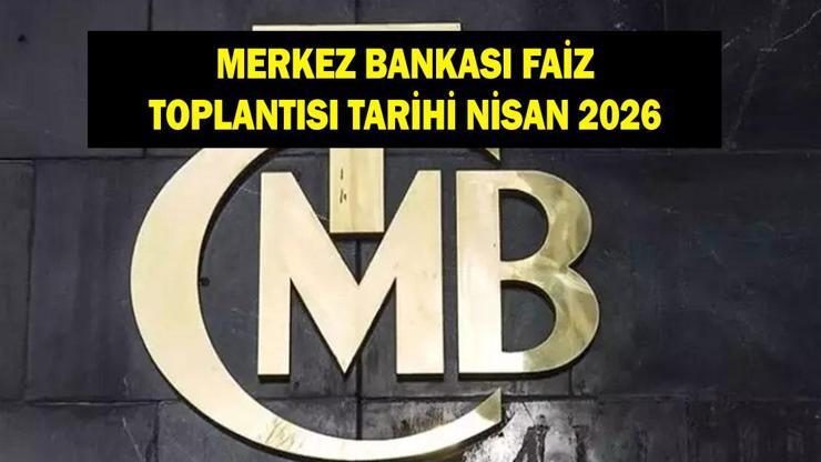 Merkez Bankası faiz toplantısı ne zaman? Nisan 2026 Merkez Bankası faiz toplantısı var mı? MB faiz kararı ne olur? Merkez Bankası faiz toplantısı ne zaman? Nisan 2026 Merkez Bankası faiz toplantısı var mı? MB faiz kararı ne olur?