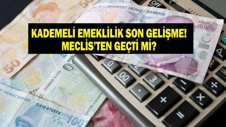 SON DAKİKA KADEMELİ EMEKLİLİK: Kademeli Emeklilik Meclisten Geçti Mi Erken Emeklilik (EYT) Son Durum Ne 1999 Sonrasına Kademeli Emeklilik Şartları Neler