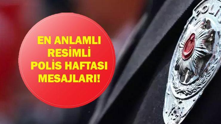  Polis Haftası 2026 Ne Zaman? Türk Polis Teşkilatı Kaç Yaşında? İşte En Anlamlı, Resimli Polis Haftası Mesajları