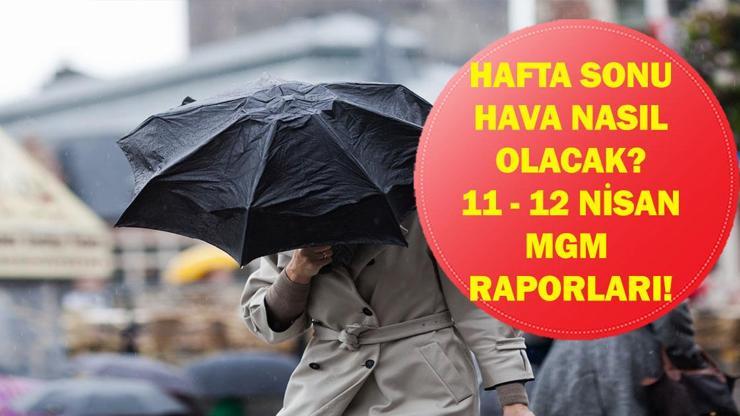Hafta Sonu Hava Durumu Nasıl Olacak? İstanbul, Ankara, İzmir’de Hafta Sonu Hava Nasıl Olacak? 11–12 Nisan Tahminleri