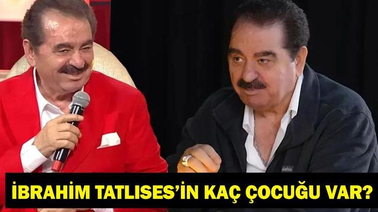 İbrahim Tatlıses'in Kaç Çocuğu Var? İbrahim Tatlıses'in Çocuklarının Adları Ne, Anneleri Kim?
