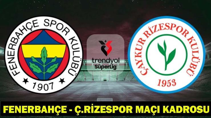 Fenerbahçe-Ç.Rizespor maçı kadrosu: Fenerbahçe-Ç.Rizespor maçı ne zaman, saat kaçta, hangi kanalda? Fenerbahçe-Ç.Rizespor maçı canlı izleme ekranı…