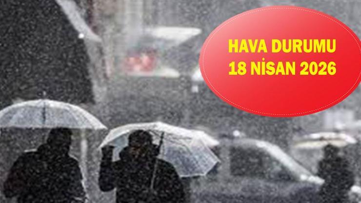 18 Nisan hava durumu: Havalar nasıl olacak Meteorolojiden uyarı: Soğuk hava ve yağış geri geliyor