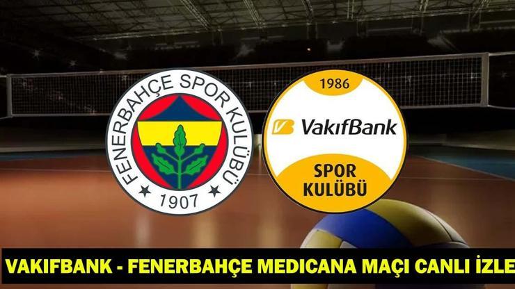  Vakıfbank - Fenerbahçe Medicana maçı hangi kanalda, saat kaçta?