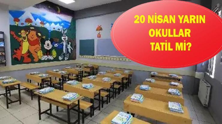 YARIN OKULLAR TATİL Mİ? 20 Nisan okullar var mı yok mu? Kahramanmaraş, Şanlıurfa, İstanbul, Ankara ve İzmir'de okullar var mı?