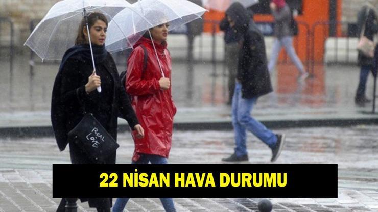 22 Nisan hava durumu: İl il hava durumu tahminleri! İstanbul, Ankara, İzmir, Bursa'da yağış var mı?
