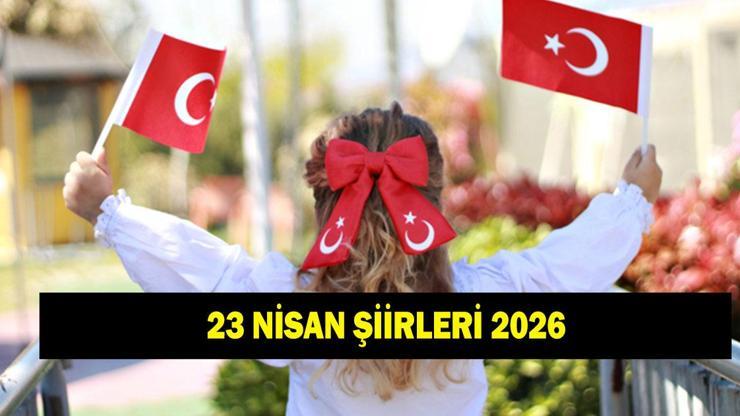 23 NİSAN ŞİİRLERİ KISA, UZUN ŞİİRLER: Anlamlı, duygulu, resimli, farklı 23 Nisan şiirleri 23 NİSAN ŞİİRLERİ KISA, UZUN ŞİİRLER: Anlamlı, duygulu, resimli, farklı 23 Nisan şiirleri