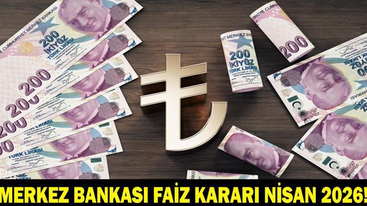 merkez-bankasi-faiz-karari-nisan-2026-yilin-ucuncu-faiz-karari-aciklandi-mi-faiz-sabit-mi-kalacak-dusecek-mi