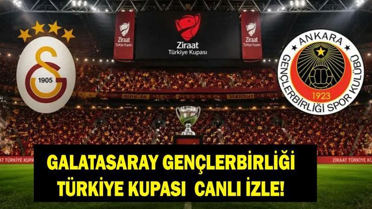 GALATASARAY GENÇLERBİRLİĞİ CANLI| Türkiye Kupası Galatasaray Gençlerbirliği Maçı Canlı İzle!