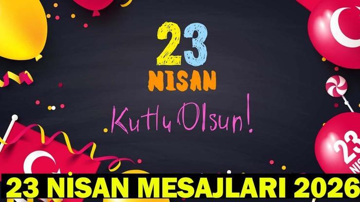  Resimli, Bayraklı Ulusal Egemenlik ve Çocuk Bayramı Mesajları ve Atatürk Sözleri