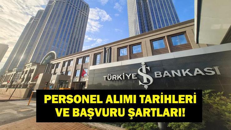  İş Bankası Başvuru Şartları Neler? Hangi il ve İlçelerde Alım Yapılacak?