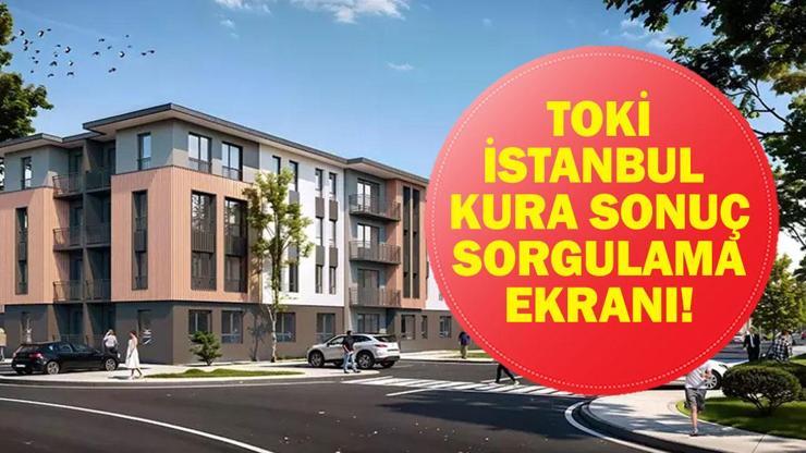 TOKİ İSTANBUL KURA SONUÇLARI AÇIKLANDI: TOKİ İstanbul Kurası Sonuç Sorgulama TOKİ Kura Sonuçları Erişime Açıldı Mı Nereden Sorgulanır