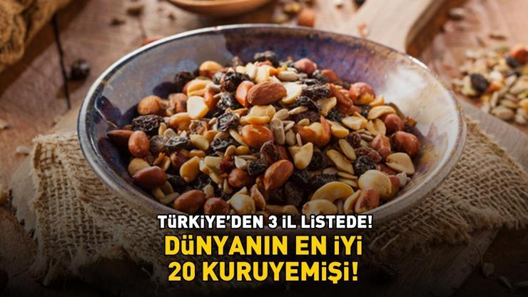 Dünyanın en iyi 20 kuruyemişi Türkiye’den 3 şehir listede Zirvede bakın hangi ülke var...