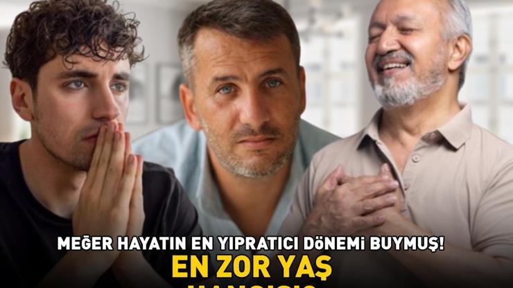 En zor yaş hangisi Meğer hayatın en yıpratıcı dönemi buymuş