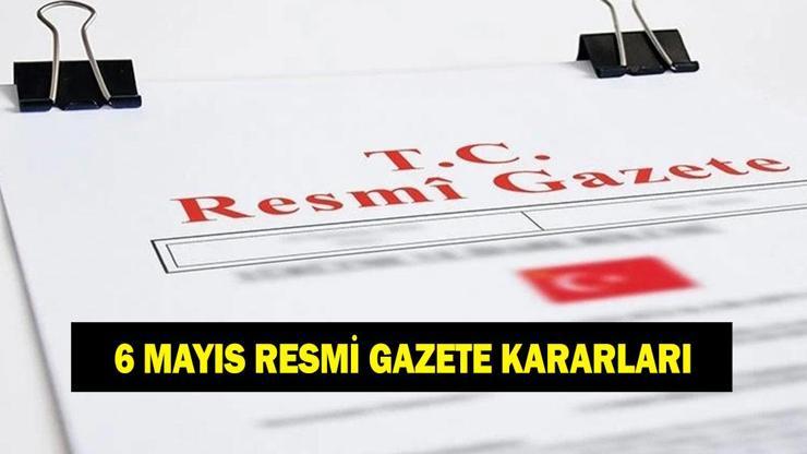 Resmi Gazete kararları 6 Mayıs 2026 | Kocaeli Üniversitesi öğretim üyesi alımı ilanı yayınlandı!