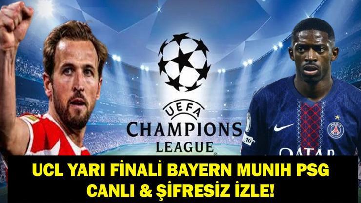  Şampiyonlar Ligi Yarı Finali Bayern Münih PSG Maçı Saat Kaçta, Hangi Kanalda, Şifresiz Mi? İşte Maç Kadroları...