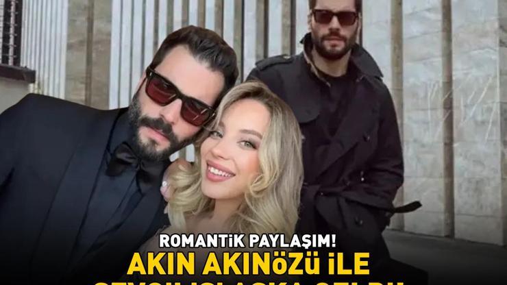 Romantik Paylaşım Akın Akınözü İle Yeni Sevgilisi Melis Uzunoğlu Aşka Geldi