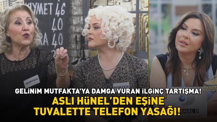 GELİNİM MUTFAKTA'YA DAMGA VURAN İLGİNÇ TARTIŞMA! ASLI HÜNEL’DEN EŞİNE TUVALETTE TELEFON YASAĞI!