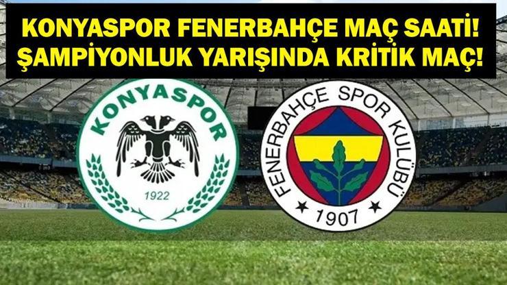 KONYASPOR FENERBAHÇE MAÇ BİLGİLERİ: Süper Lig Konyaspor Fenerbahçe Maçı Ne Zaman, Saat Kaçta, Hangi Kanalda? Şampiyonluk Yarışında Tamam Mı Devam Mı?