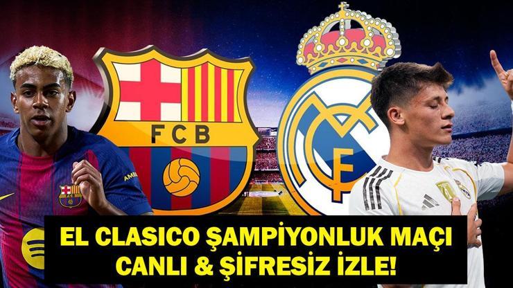  LaLiga Barcelona Real Madrid Maçı Hangi Kanalda, Saat Kaçta? Arda Güler'li Madrid mi Lamine Yamal'lı Barça mı?