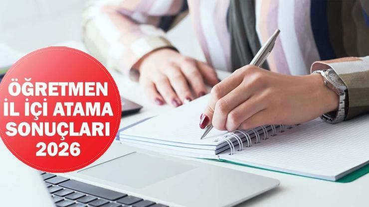Son Dakika MEB İl İçi Atama Sonuçları 2026 | Öğretmen İl İçi Tayin Sonuçları Açıklandı mı? Öğretmen Atama Listesi ve MEBBİS ekranı: Öğretmenlerin Beklediği Gün! Son Dakika MEB İl İçi Atama Sonuçları 2026 | Öğretmen İl İçi Tayin Sonuçları Açıklandı mı? Öğretmen Atama Listesi ve MEBBİS ekranı: Öğretmenlerin Beklediği Gün!