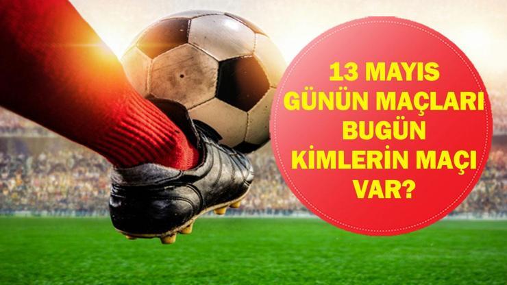  Bugün Kimin Maçı Var? Gençlerbirliği Trabzonspor Maçı Saat Kaçta, Hangi Kanalda? İşte 13 Mayıs Günün Maçları...