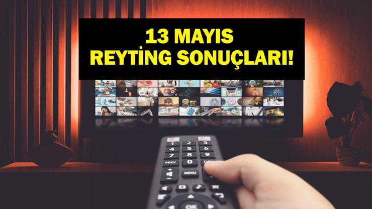 13 MAYIS REYTİNG SONUÇLARI 2026 | Çarşamba Reyting Sonuçları Açıklandı Mı? Eşref Rüya, Gençlerbirliği-Trabzonspor, Yeraltı, Güldür Güldür, Çirkin, Hipnotik, Survivor...