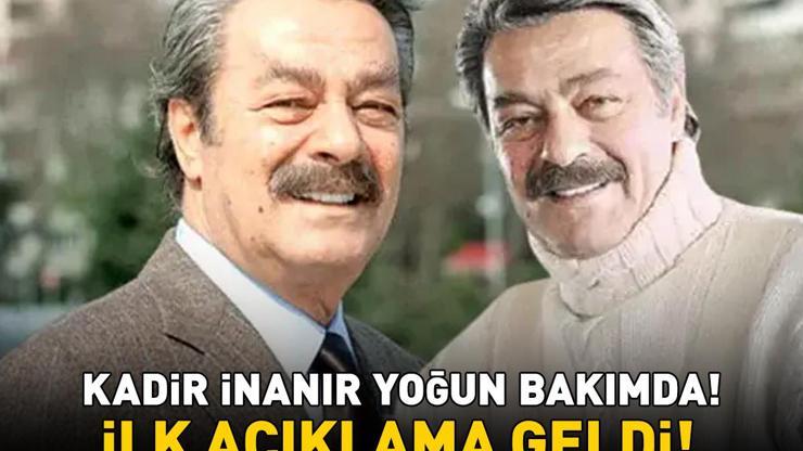 SON DAKİKA | HASTANEDEN AÇIKLAMA GELDİ Kadir İnanır Yoğun Bakımda İşte Aniden Fenalaşan Usta Oyuncunun Sağlık Durumu...
