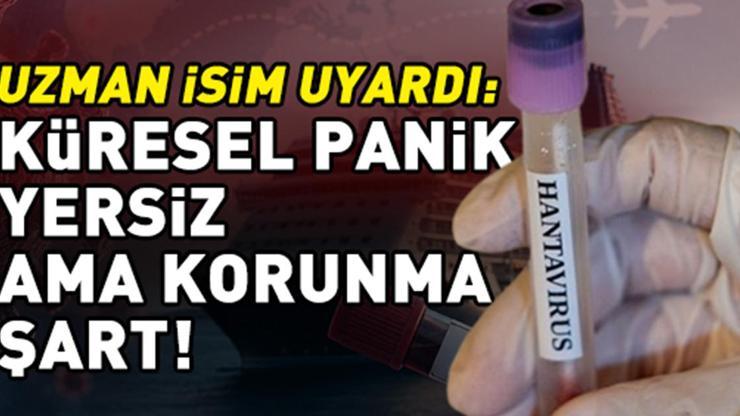  'Küresel panik yersiz, bireysel korunma şart'