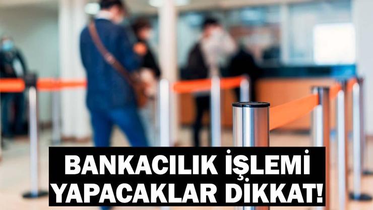 19 MAYIS BANKALAR AÇIK MI Bugün Bankalar Çalışıyor mu Resmi Tatilde EFT ve Havale Yapılır mı Bankacılık İşlemi Yapacaklar Dikkat