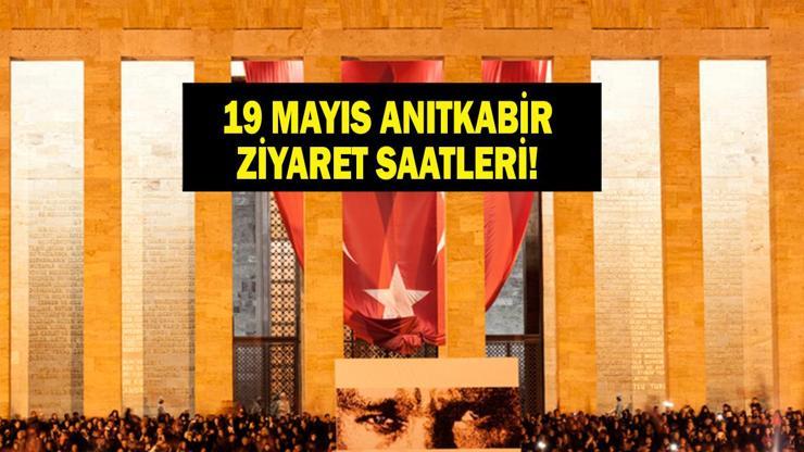 19 MAYIS ANITKABİR ZİYARET SAATLERİ 2026: Anıtkabir 19 Mayıs’ta Açık mı Giriş Saat Kaçta, Kaça Kadar Açık