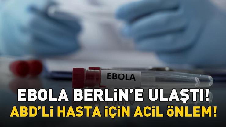 Ebola, Berlin’e Ulaştı! ABD’li Hasta İçin Acil Önlem Ebola, Berlin’e Ulaştı! ABD’li Hasta İçin Acil Önlem