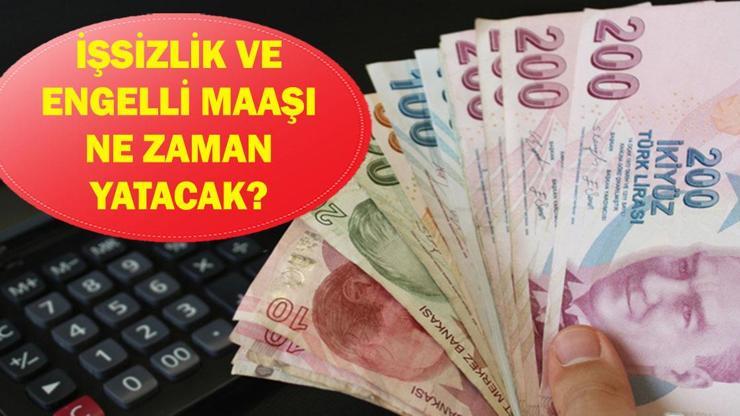 İşsizlik ve engelli maaşı ne zaman yatacak İşsizlik ve engelli maaşı bayramdan önce yatar mı