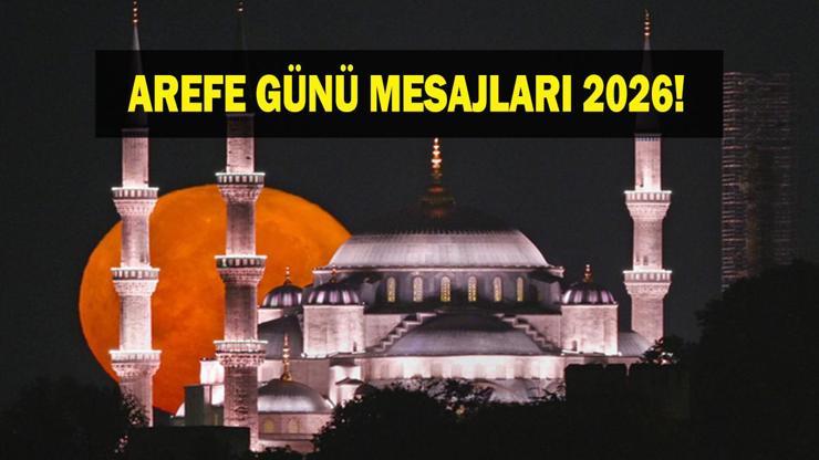 AREFE GÜNÜ MESAJLARI 2026: En Güzel, Dualı ve Anlamlı Sözler İşte En Çok Paylaşılan Resimli Arefe Günü Mesajları ve Kutlama Sözleri...