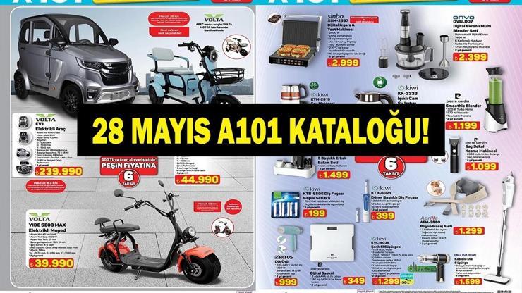 28 MAYIS A101 KATALOĞU 2026 YAYINDA A101 28 Mayıs Aktüel Ürünler Kataloğunda Neler Var Elektrikli Araçtan TV’ye Dev İndirim: Aldın Aldın Listesinde Yok Yok