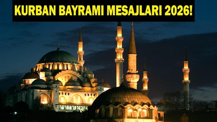 KURBAN BAYRAMI MESAJLARI RESİMLİ: Dualı, Ayetli, Hadisli, En Farklı, En Yeni, Resimli Kurban Bayramı Mesajı ve Sözleri 2026