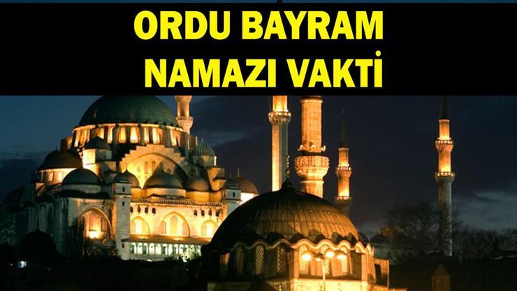 ORDU BAYRAM NAMAZI VAKTİ 2026: Kurban Bayramı Ordu Bayram Namazı Saat Kaçta Kılınacak Bayram Namazı Kaç Rekat