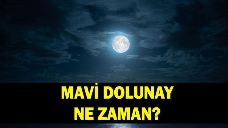 MAVİ DOLUNAY NEDİR? Mavi Ay ne zaman, hangi gün gerçekleşecek? MAVİ DOLUNAY NEDİR? Mavi Ay ne zaman, hangi gün gerçekleşecek?