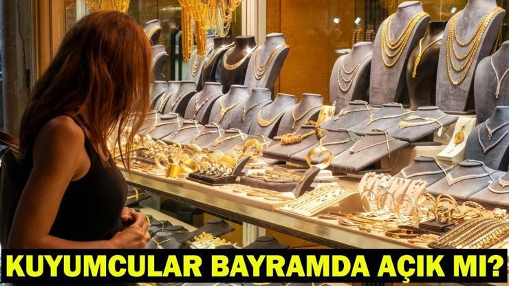 KUYUMCULAR BAYRAMDA AÇIK MI? Kurban Bayramı’nda kuyumcuların çalışma durumu KUYUMCULAR BAYRAMDA AÇIK MI? Kurban Bayramı’nda kuyumcuların çalışma durumu