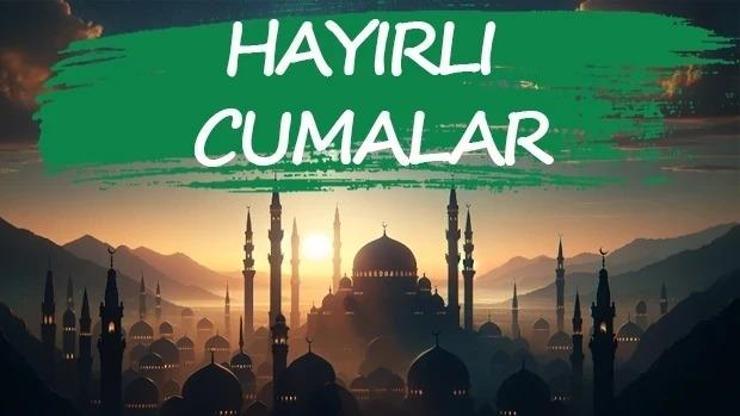 RESİMLİ CUMA MESAJLARI: Kısa, Kurban Bayramına özel resimli Cuma mesajları ve sözleri 2026