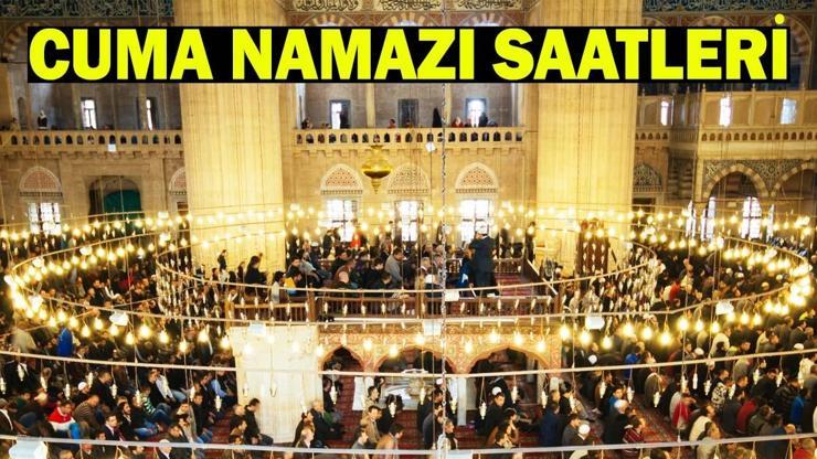 Cuma namazı saat kaçta kılınacak? İstanbul, Ankara, İzmir namaz vakitleri Cuma namazı saat kaçta kılınacak? İstanbul, Ankara, İzmir namaz vakitleri