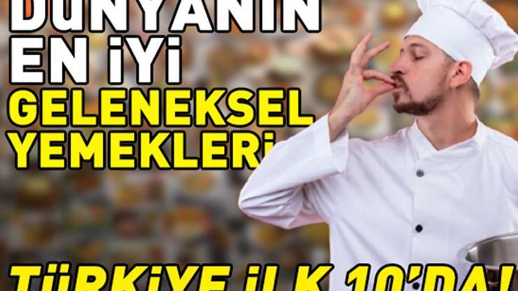 Dünyanın En İyi Geleneksel Yemekleri Seçildi Türkiyeden Bir Lezzet İlk 10da Zirvede Bakın Hangi Ülke Var