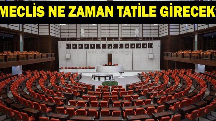 Meclis ne zaman tatile girecek Meclis tatili ne zaman bitecek TBMM tatil tarihleri 2026