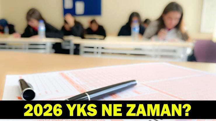 YKS NE ZAMAN TYT, AYT, YDT Oturum Tarihleri ve Saatleri: 2026 YKS Sınav Takvimi
