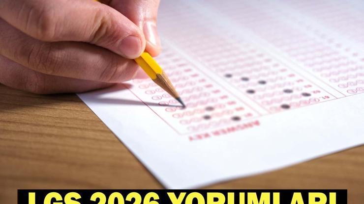 LGS 2026 YORUMLARI: LGS sözel ve sayısal soruları zor muydu, kolay mıydı, nasıldı